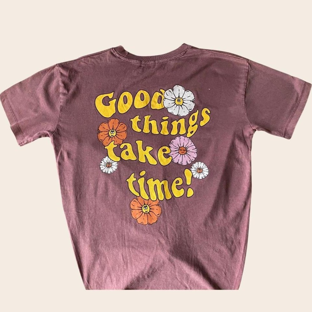 Good things take time tee